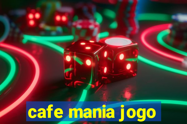 cafe mania jogo